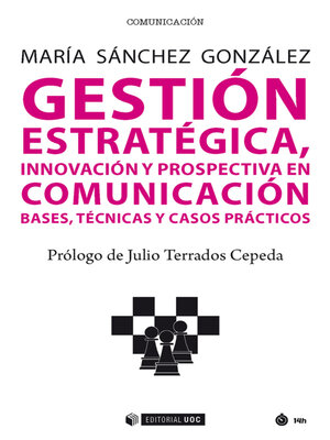 cover image of Gestión estratégica, innovación y prospectiva en comunicación